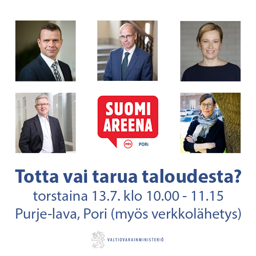 Totta vai tarua taloudesta? torstaina 13.7. klo 10-11.15 Purje-lava, Pori (myös verkkolähetys).