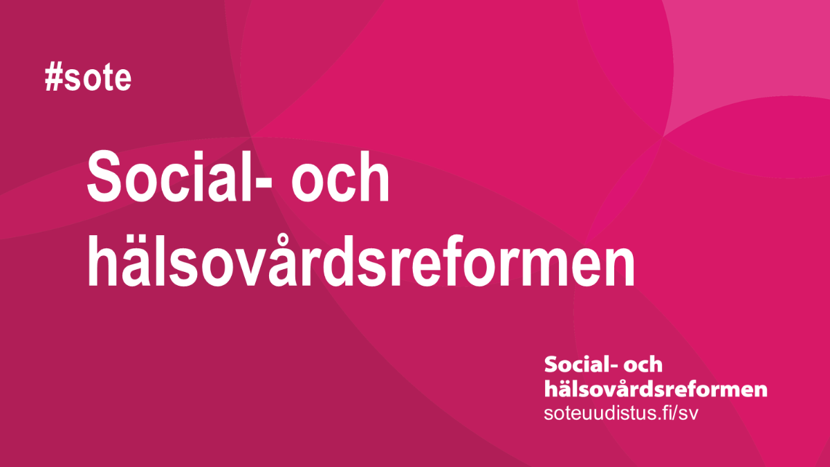 Social- och hälsovårdsreformen.